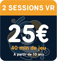 2 Sessions de VR