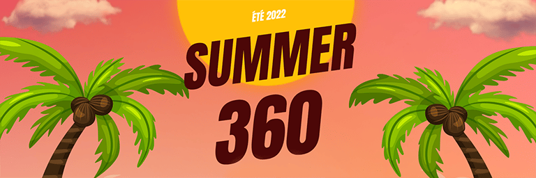 Été 2022 - Summer 360 Party